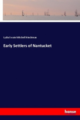 Książka Early Settlers of Nantucket Lydia Swain Mitchell Hinchman