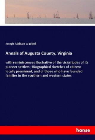 Kniha Annals of Augusta County, Virginia Joseph Addison Waddell