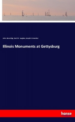 Buch Illinois Monuments at Gettysburg John L Beveridge