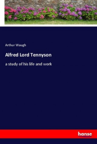 Carte Alfred Lord Tennyson Arthur Waugh