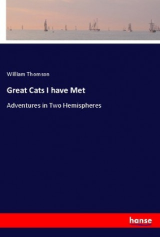 Βιβλίο Great Cats I have Met William Thomson