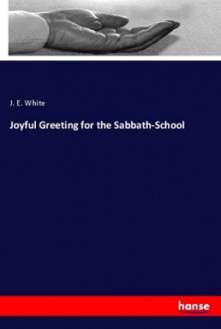 Libro Joyful Greeting for the Sabbath-School J. E. White