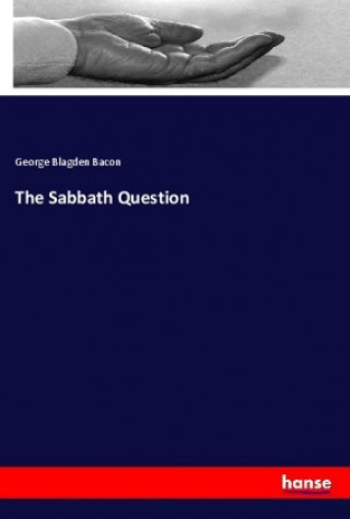 Kniha The Sabbath Question George Blagden Bacon