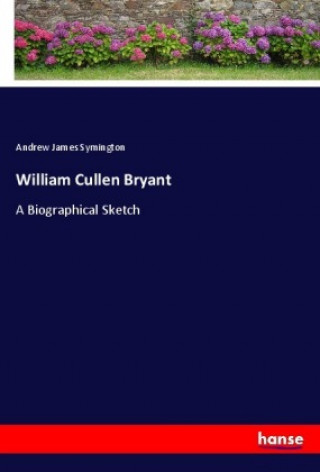 Knjiga William Cullen Bryant Andrew James Symington