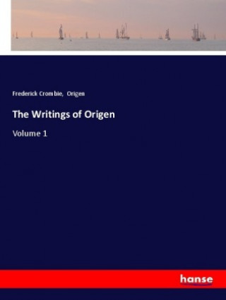 Książka The Writings of Origen Frederick Crombie
