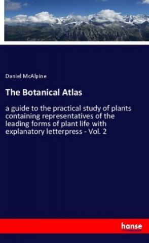 Kniha The Botanical Atlas Daniel McAlpine