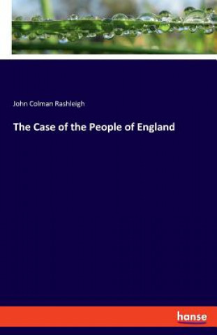 Kniha Case of the People of England John Colman Rashleigh