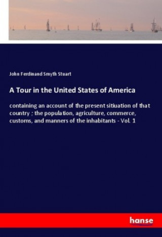 Książka A Tour in the United States of America John Ferdinand Smyth Stuart