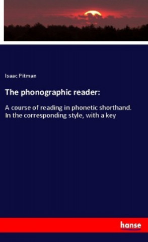 Knjiga The phonographic reader: Isaac Pitman