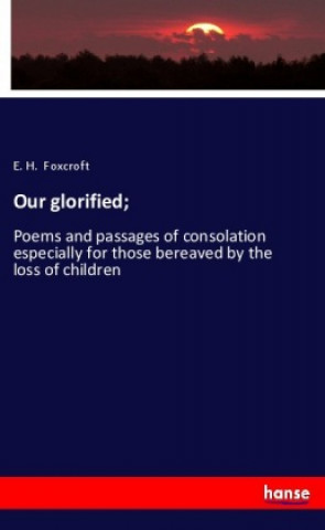Knjiga Our glorified; E. H. Foxcroft