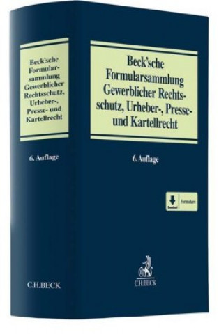Könyv Beck'sche Formularsammlung Gewerblicher Rechtsschutz, Urheber-, Presse und Kartellrecht Fabian Badtke