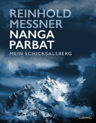 Könyv Nanga Parbat - Mein Schlüsselberg Reinhold Messner
