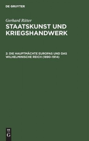 Könyv Hauptmachte Europas Und Das Wilhelminische Reich (1890-1914) Gerhard Ritter