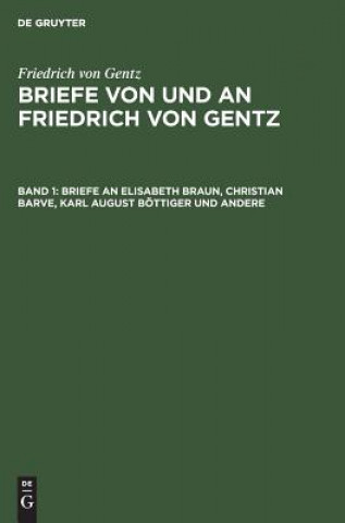 Книга Briefe an Elisabeth Braun, Christian Barve, Karl August Boettiger Und Andere Friedrich Von Gentz