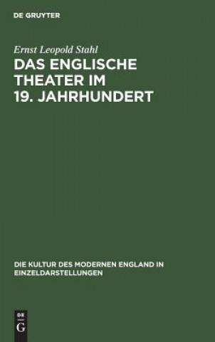 Kniha Das Englische Theater Im 19. Jahrhundert Ernst Leopold Stahl