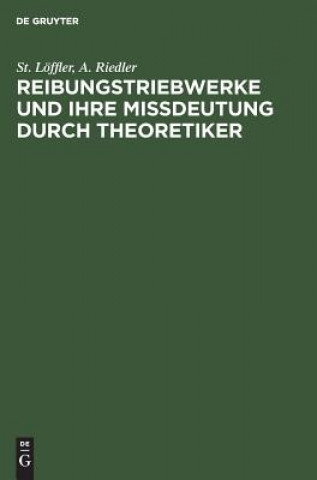 Knjiga Reibungstriebwerke Und Ihre Missdeutung Durch Theoretiker St. Löffler