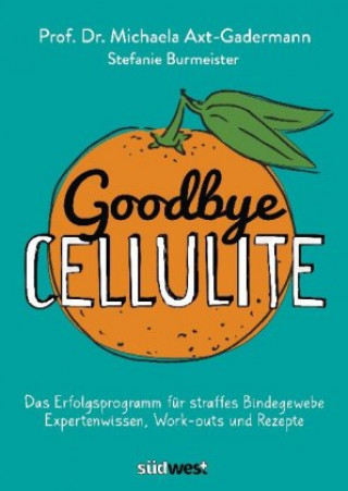 Kniha Goodbye Cellulite Michaela Axt-Gadermann
