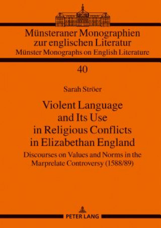 Carte Violent Language and Its Use in Religious Conflicts in Elizabethan England Sarah Ströer