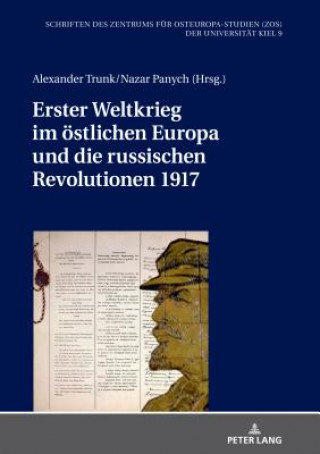 Книга Erster Weltkrieg Im Oestlichen Europa Und Die Russischen Revolutionen 1917 Nazar Panych