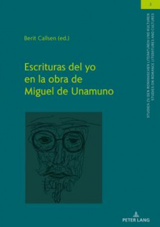 Kniha Escrituras del Yo En La Obra de Miguel de Unamuno Berit Callsen