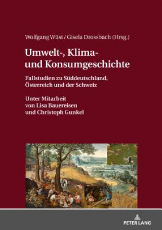 Book Umwelt-, Klima- Und Konsumgeschichte Gisela Drossbach