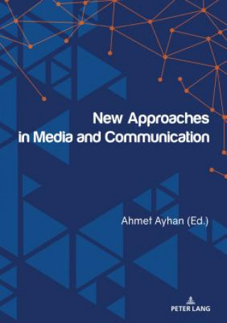 Knjiga New Approaches in Media and Communication Ahmet Ayhan