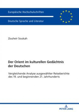 Carte Der Orient Im Kulturellen Gedaechtnis Der Deutschen Zouheir Soukah