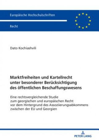 Könyv Marktfreiheiten Und Kartellrecht Unter Besonderer Beruecksichtigung Des Oeffentlichen Beschaffungswesens Dato Kochiashvili