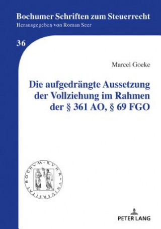 Book Aufgedraengte Aussetzung Der Vollziehung Im Rahmen Der  361 Ao,  69 Fgo Marcel Goeke