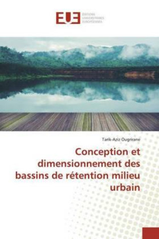 Kniha Conception et dimensionnement des bassins de rétention milieu urbain Tarik-Aziz Ougrirane