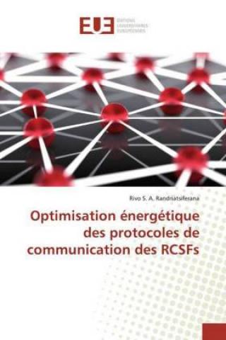 Kniha Optimisation énergétique des protocoles de communication des RCSFs Rivo S. A. Randriatsiferana