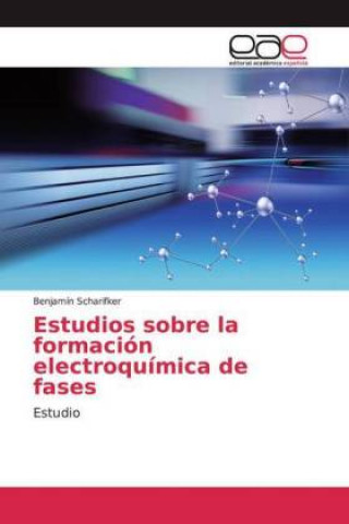 Книга Estudios sobre la formación electroquímica de fases Benjamín Scharifker