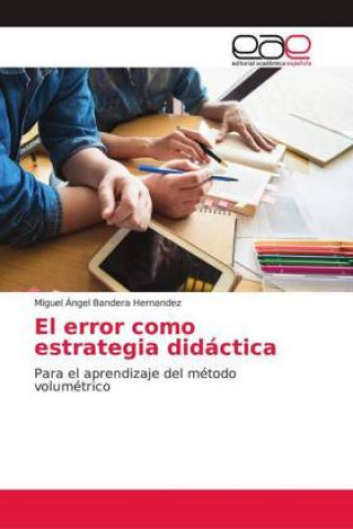 Kniha El error como estrategia didáctica Miguel Ángel Bandera Hernandez