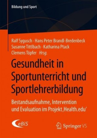 Knjiga Gesundheit in Sportunterricht Und Sportlehrerbildung Ralf Sygusch