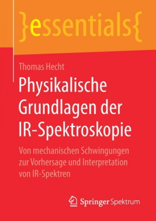 Könyv Physikalische Grundlagen Der Ir-Spektroskopie Thomas Hecht