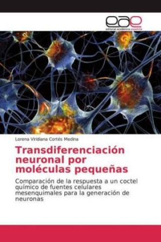 Kniha Transdiferenciación neuronal por moléculas peque?as Lorena Viridiana Cortés Medina