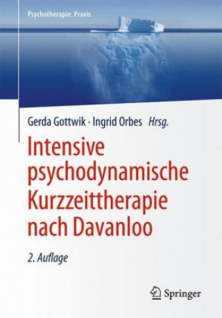 Kniha Intensive psychodynamische Kurzzeittherapie nach Davanloo Gerda Gottwik