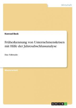 Knjiga Früherkennung von Unternehmenskrisen mit Hilfe der Jahresabschlussanalyse Konrad Beck