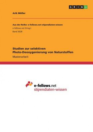 Kniha Studien zur selektiven Photo-Deoxygenierung von Naturstoffen Arik Möller