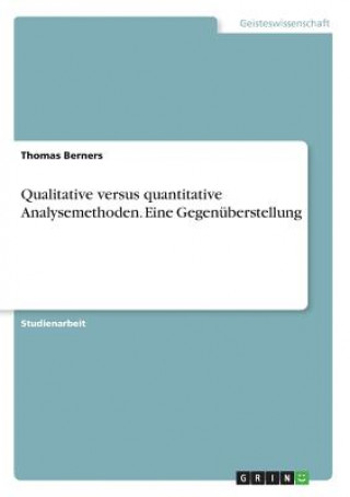 Boek Qualitative versus quantitative Analysemethoden. Eine Gegenüberstellung Thomas Berners