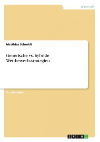 Carte Generische vs. hybride Wettbewerbsstrategien Matthias Schmidt
