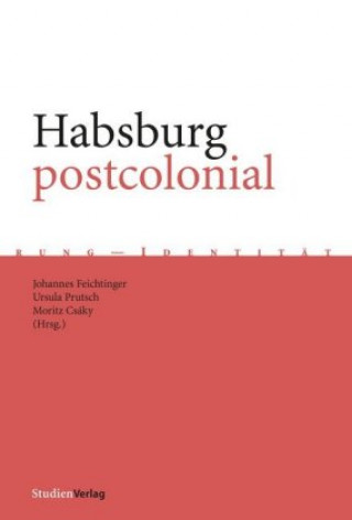 Kniha Habsburg postcolonial Johannes Feichtinger
