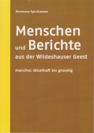 Kniha Menschen und Berichte aus der Wildeshauser Geest Hermann Speckmann