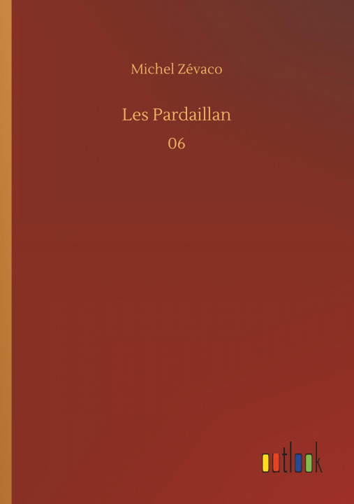 Book Les Pardaillan Michel Zévaco