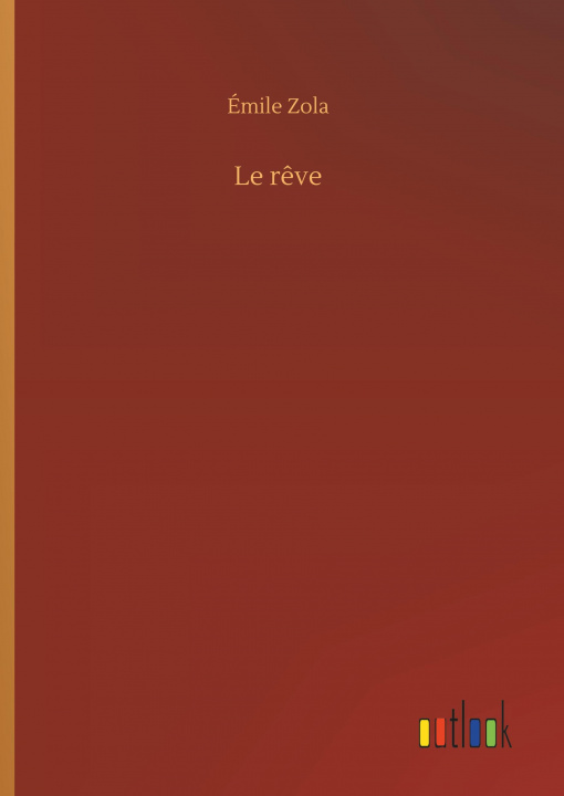 Kniha Le r?ve Émile Zola
