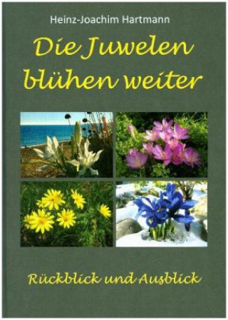 Kniha Die Juwelen blühen weiter Heinz-Joachim Hartmann