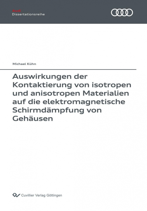 Könyv Auswirkungen der Kontaktierung von isotropen und anisotropen Materialien auf die elektromagnetische Schirmdämpfung von Gehäusen Michael Kühn