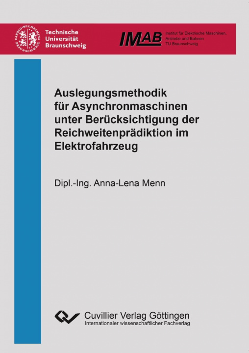 Kniha Auslegungsmethodik für Asynchronmaschinen unter Berücksichtigung der Reichweitenprädiktion im Elektrofahrzeug Anna-Lena Menn