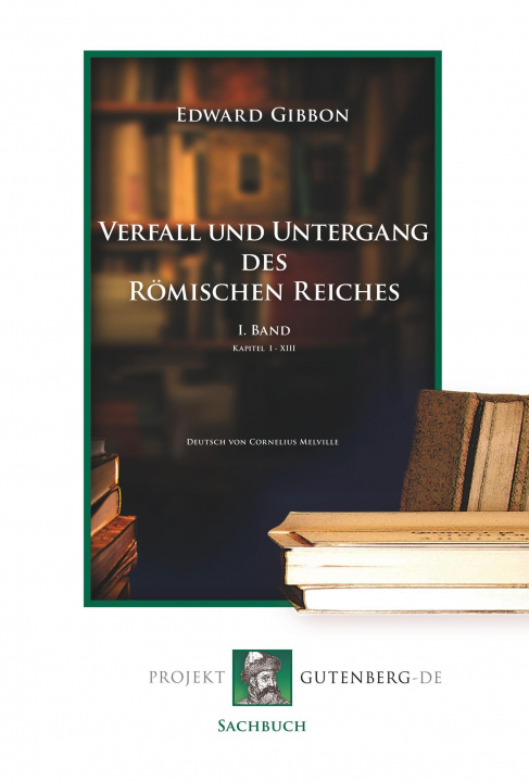 Carte Verfall und Untergang des Römischen Reiches. I. Band Edward Gibbon