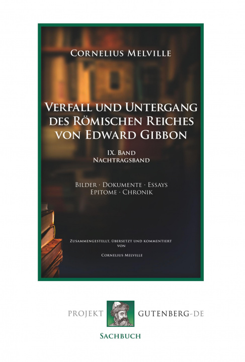 Könyv Verfall und Untergang des Römischen Reiches von Edward Gibbon. Band IX. Nachtragsband Cornelius Melville